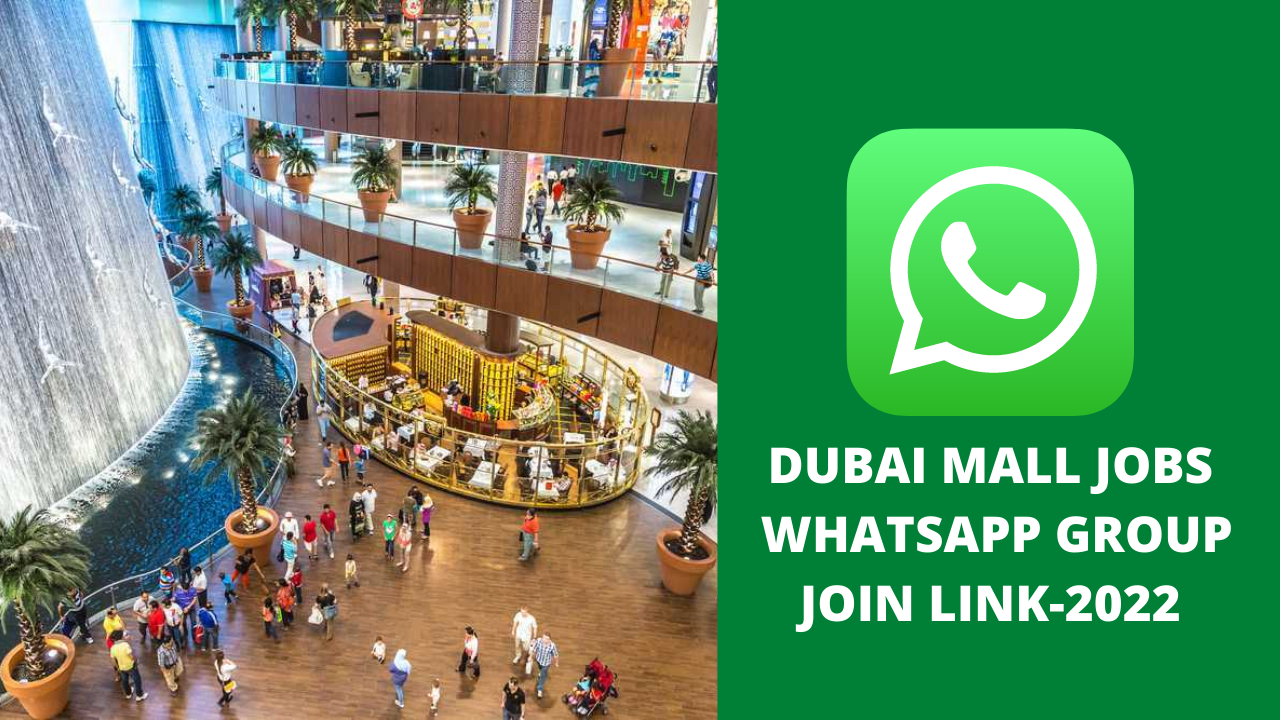 DUBAI MALL JOBS WHATSAPP GROUP JOIN LINK 2022