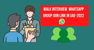 WALK INTERVIEW WHATSAPP GROUP JOIN LINK IN UAE-2022